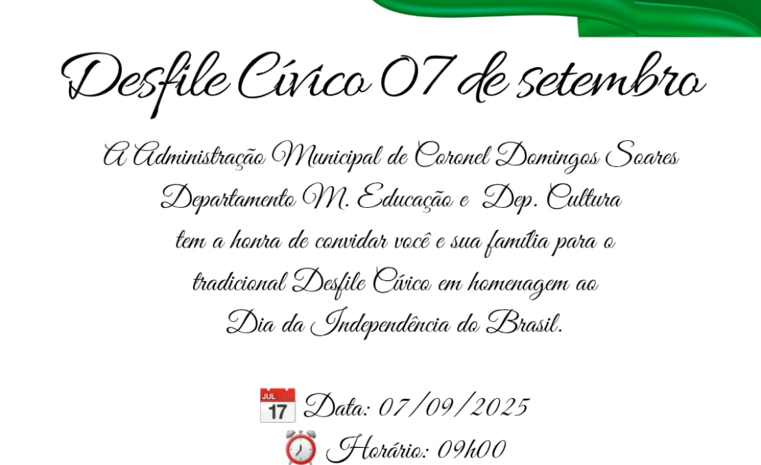 Administração Municipal de Cel. Domingos Soares convida você e sua família! 07 de setembro, 09h Participe! 